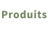 Produits