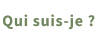 Qui suis-je ?